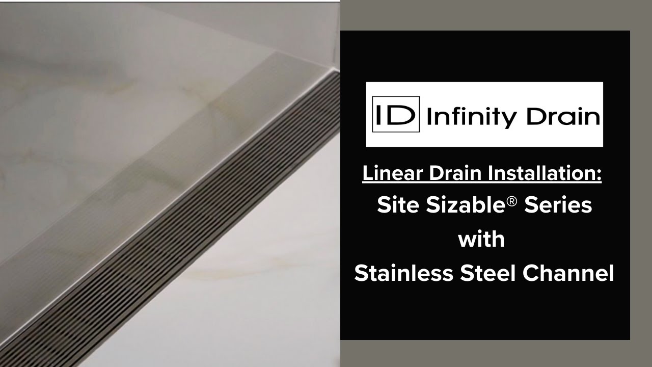Infinity Drain - Site Sizable® Series Stainless Steel Linear Drain Installation